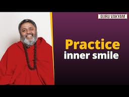 Guru Vakyam, English, Episode 1246 : Practice inner smile