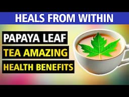 10 Shocking Benefits of Papaya Leaf Tea You Never Knew!
