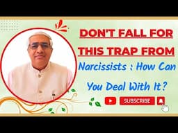 Don't Fall For This Trap From Narcissists | How You Can Deal With It ?