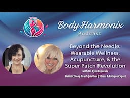 Beyond the Needle: Wearable Wellness, Acupuncture & the Super Patch Revolution