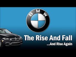 BMW - The Rise and Fall...And Rise Again