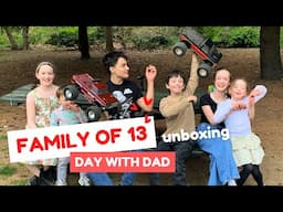 Family of 13 - a day with Dad + unboxing!