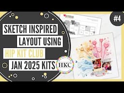 Sketch Inspired Layout | January 2025 Hip Kits | Process Video #4