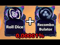 0,00001% - Roll Dice + Recombo !?