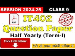 Class 9 IT Half Yearly Question Paper 2024 | IT 402 | Class 9 IT |