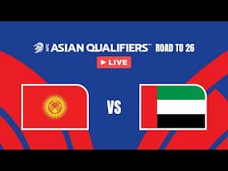 LIVE 🔴 Kyrgyz Republic vs. United Arab Emirates | AFC Asian Qualifiers™ Road to 26