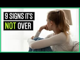 9 Signs Your Breakup Is Only Temporary