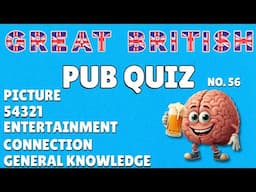 Great British Pub Quiz: Picture Round, 54321, Entertainment, Connection & General Knowledge #56