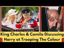 King Charles & Queen Camilly Discussing Harry at Trooping The Colour