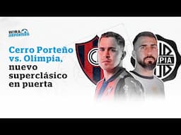 Cerro Porteño vs. Olimpia, nuevo superclásico en puerta