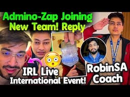 Admino Zap IRL Live🚨 Reply On Joining New Team😳 Robin SA Coach😲 Impressed By Jelly🔥