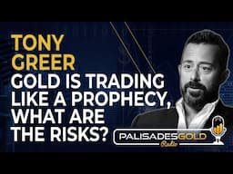 Tony Greer: Gold is Trading like a Prophecy, What are the Risks?