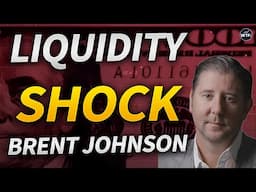 Liquidity Shock Threatens Global Economy with Brent Johnson