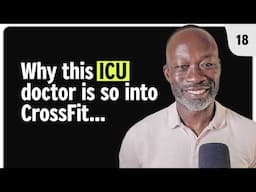 The Case for Prevention: Why This ICU Doctor Believes in CrossFit (EP.018)