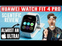 Huawei Watch Fit 4 Pro - Scientific Review (Almost )