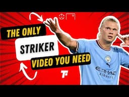The ONLY Striker Video You Need!  | Footy Tactics