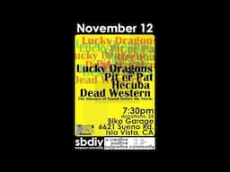 Lucky Dragons, Pit er Pat, Hecuba, Dead Western - The Absense of Sound Before the Storm (Full Show)