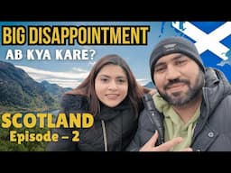 Scottish Weather RUINED Our Plans | Scotland Trip 5 Days Itinerary Ep-2 | Indian Youtuber In England