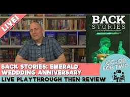Backstories: The Emerald Wedding Anniversary - Live Play then Review