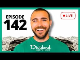 Dividend Happy Hour | Ep. 142