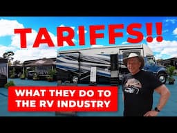 RV Prices About to GO UP? Industry WORRY over New Tariffs and What You NEED to Know NOW!