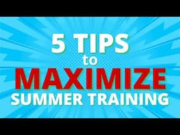 5 Game-Changing Tips to Maximize Your Summer Training [ATHLETE STRENGTH GUIDE]