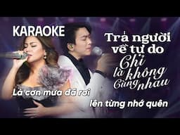 Chỉ Là Không Cùng Nhau, Trả Người Về Tự Do   Karaoke