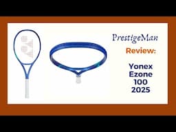 Review - Yonex Ezone 100 (2025)