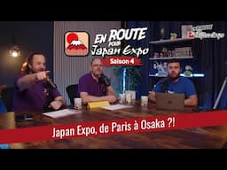 Japan Expo déménage à Osaka ?! - En Route Pour Japan Expo Saison 04 Episode 11