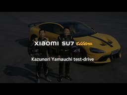 Kazunori Yamauchi #XiaomiSU7Ultra test-drive