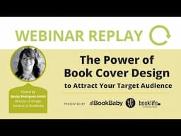 The Power of Book Cover Design | BookBaby x Publishers Weekly Webinar Replay