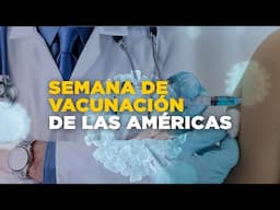 Semana de vacunación de las Américas - 30 de abril de 2025