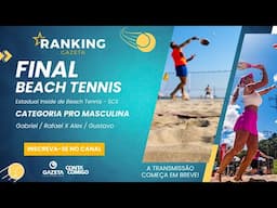 FINAL CAT PRO MASC - Beach Tennis - Torneio Estadual Inside - Ranking Gazeta