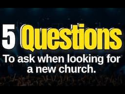 "5 Must-Ask Questions Before Choosing a Church"