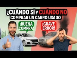 🚗 ¿CUÁNDO SÍ ✅ y CUÁNDO NO ❌ comprar un CARRO USADO? 🔧💸