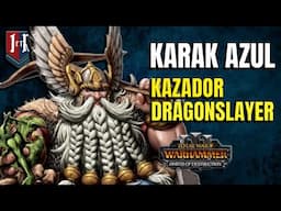 KAZADOR DRAGONSLAYER - KARAK AZUL- Total War Warhammer 3