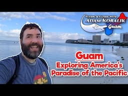 Guam - Exploring America's Paradise of the Pacific - Adam Koralik