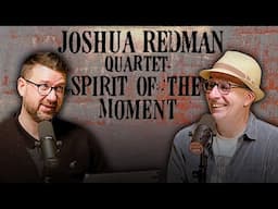 It’s Time: Joshua Redman’s "Spirit of the Moment"