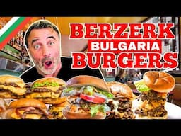 7 Insane, Must Try, Totally BERSERK Burgers In Bulgaria