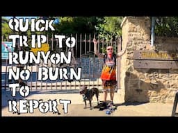 Quick trip to Runyon no burn to report