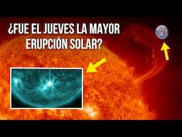 La mayor erupción solar en 17 años: qué pasó, por qué importa y qué sucede después?