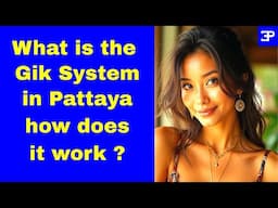 What is the Gik System in Pattaya, how does it work ?