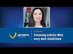 Preventing arthritis: What every adult should know | Arthritis Talks