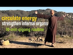 10-Minute Qigong Daily Routine to Strengthen Internal Organs, and Circulate Energy