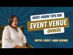Must-Know Tips for Event Venue Owners | Interview with Jody Ann Rowe