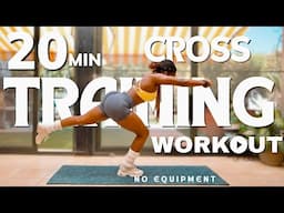 20-MINUTE SUPER SWEATY CROSS TRAINING FULL BODY FAT BURN, Follow Along (NO EQUIPMENT)