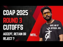 COAP 2025 Round 3 Result Cutoff : Accept or Retain #iit #mtechadmission #coap #yt  @TheCivilGuruji