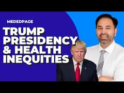Trump Presidency & Health Inequities: The Untold Impact on Healthcare
