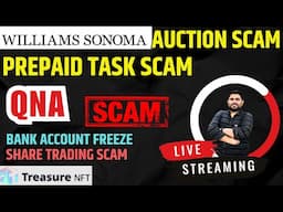 William Sonoma Scam, QnA Prepaid Task Scam, TreasureFUN Scam, BotBro / BotAlpha Scam Alert