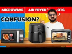 Which One You Should Buy ? Air Fryer - Microwave Oven or OTG? | Ultimate Kitchen Guide for 2025